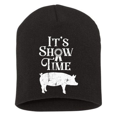 It's Show Time Swine Show Pig Lover County Fair Gift Lt Short Acrylic Beanie