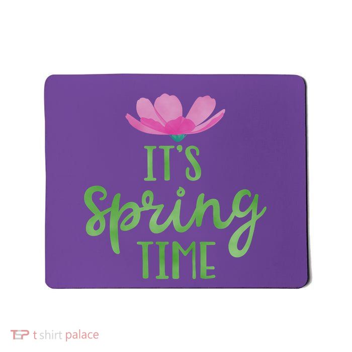 It's Spring Time Flower Mousepad