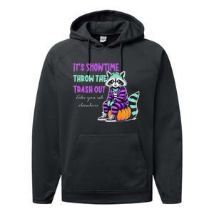 It’S Showtime Throw The Trash Out Take Your Ish Elsewhere Performance Fleece Hoodie