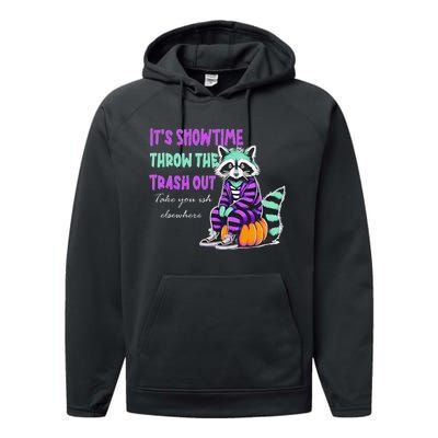 It’S Showtime Throw The Trash Out Take Your Ish Elsewhere Performance Fleece Hoodie