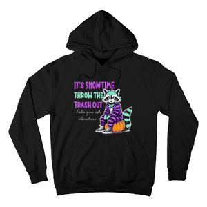 It’S Showtime Throw The Trash Out Take Your Ish Elsewhere Hoodie