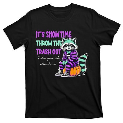 It’S Showtime Throw The Trash Out Take Your Ish Elsewhere T-Shirt