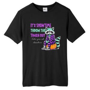 It’S Showtime Throw The Trash Out Take Your Ish Elsewhere Tall Fusion ChromaSoft Performance T-Shirt