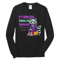 It’S Showtime Throw The Trash Out Take Your Ish Elsewhere Tall Long Sleeve T-Shirt