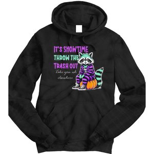 It’S Showtime Throw The Trash Out Take Your Ish Elsewhere Tie Dye Hoodie