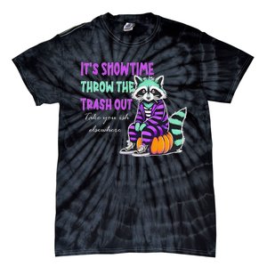 It’S Showtime Throw The Trash Out Take Your Ish Elsewhere Tie-Dye T-Shirt