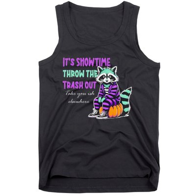 It’S Showtime Throw The Trash Out Take Your Ish Elsewhere Tank Top