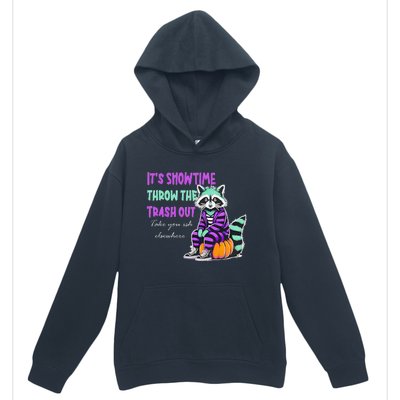 It’S Showtime Throw The Trash Out Take Your Ish Elsewhere Urban Pullover Hoodie