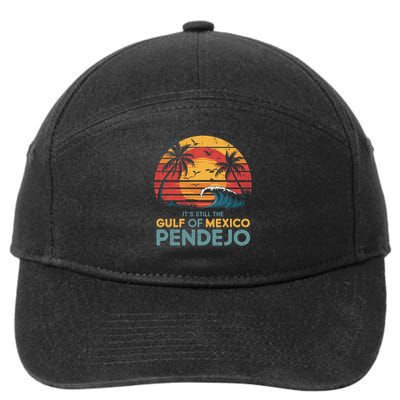 Its Still The Gulf Of Mexico Pendejo Gulf Of Mexico Summer 7-Panel Snapback Hat