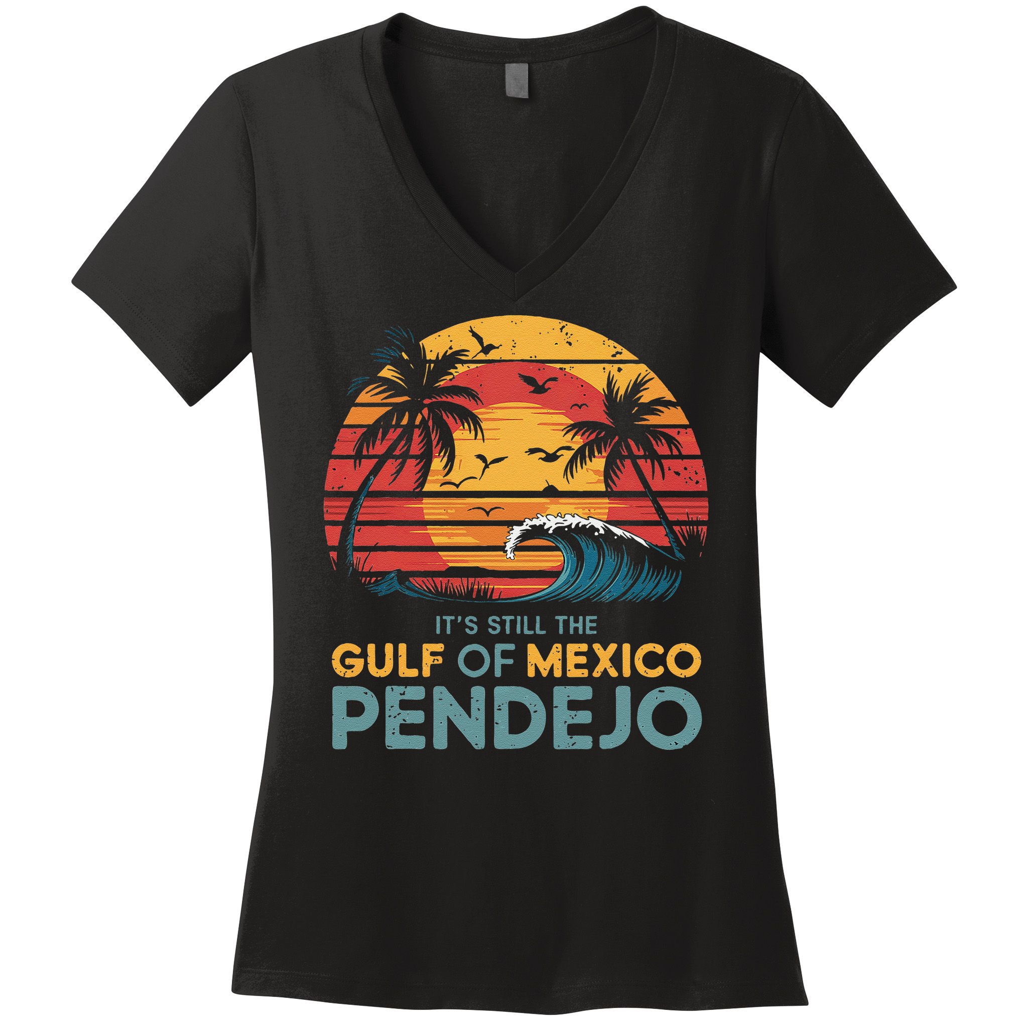 Its Still The Gulf Of Mexico Pendejo Gulf Of Mexico Summer Women's V-Neck T-Shirt