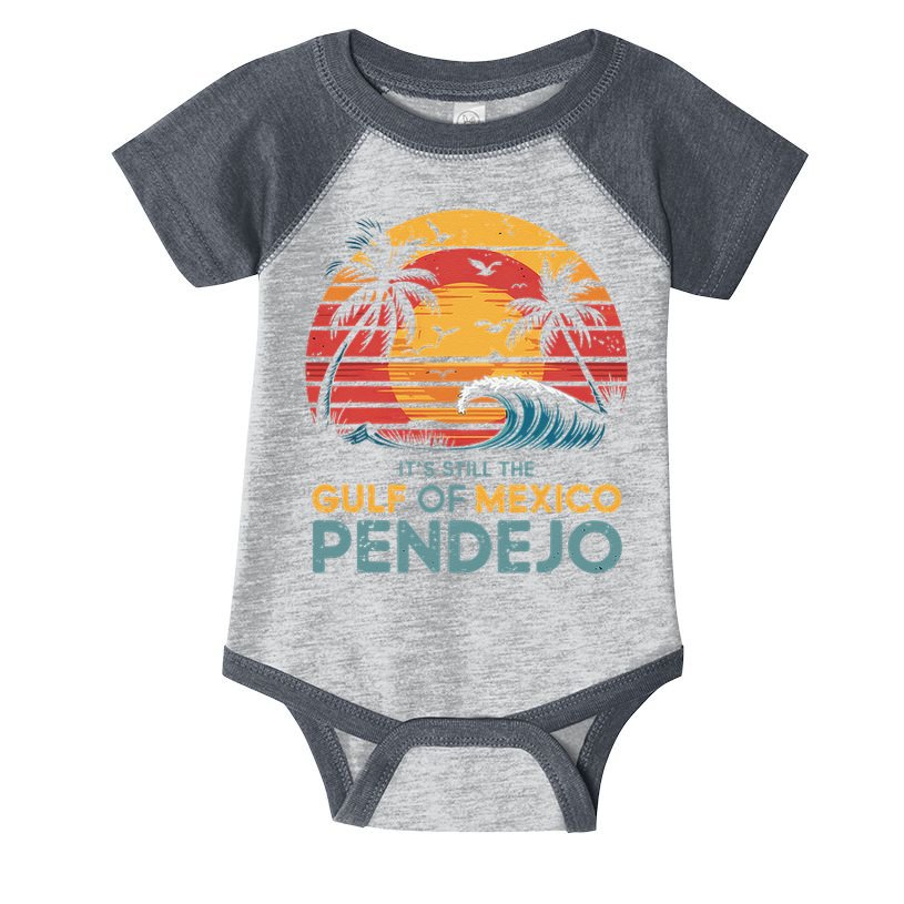 Its Still The Gulf Of Mexico Pendejo Gulf Of Mexico Summer Infant Baby Jersey Bodysuit