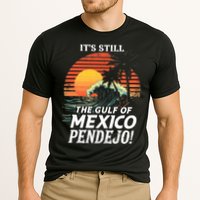 ItS Still The Gulf Of Mexico Pendejo Cooling Performance Crew T-Shirt