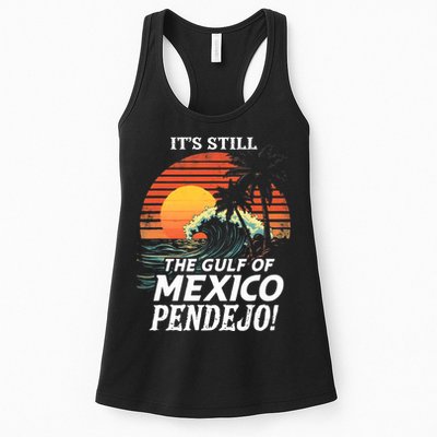 ItS Still The Gulf Of Mexico Pendejo Womens Tank Top