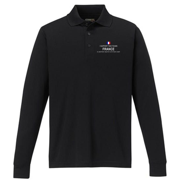 I Support Two Team France And Anyone Who Plays England Performance Long Sleeve Polo