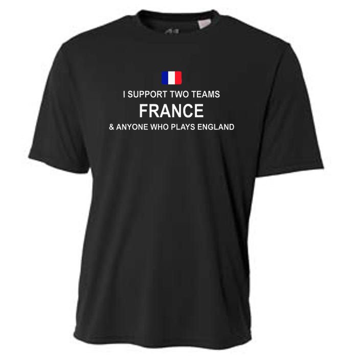 I Support Two Team France And Anyone Who Plays England Cooling Performance Crew T-Shirt