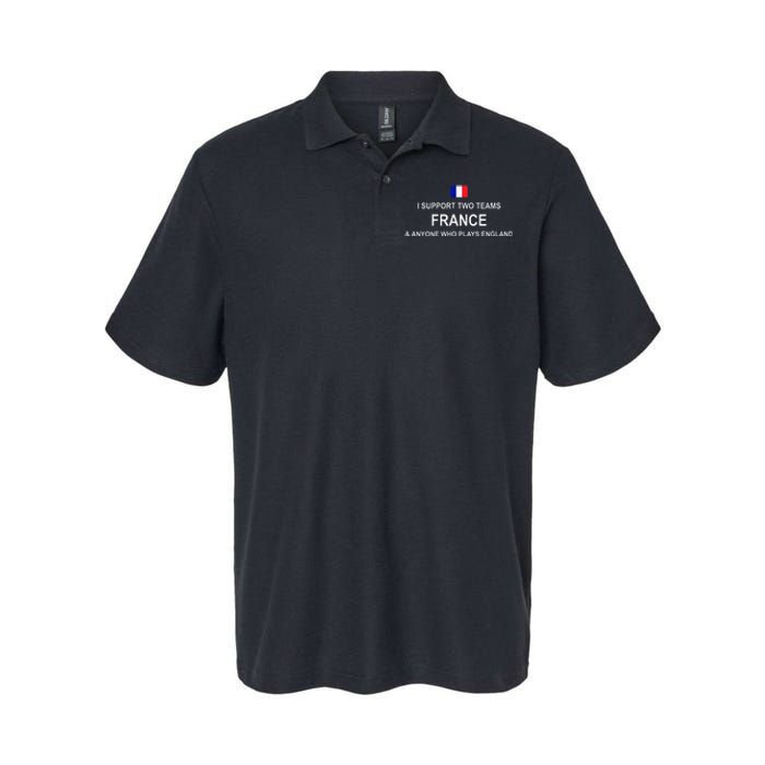 I Support Two Team France And Anyone Who Plays England Softstyle Adult Sport Polo