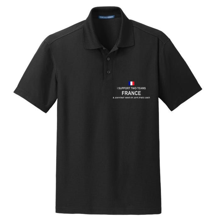 I Support Two Team France And Anyone Who Plays England Dry Zone Grid Polo