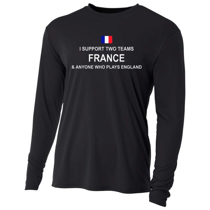 I Support Two Team France And Anyone Who Plays England Cooling Performance Long Sleeve Crew