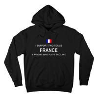 I Support Two Team France And Anyone Who Plays England Tall Hoodie