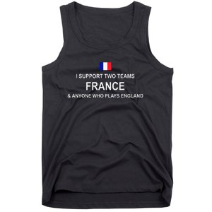 I Support Two Team France And Anyone Who Plays England Tank Top