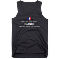 I Support Two Team France And Anyone Who Plays England Tank Top