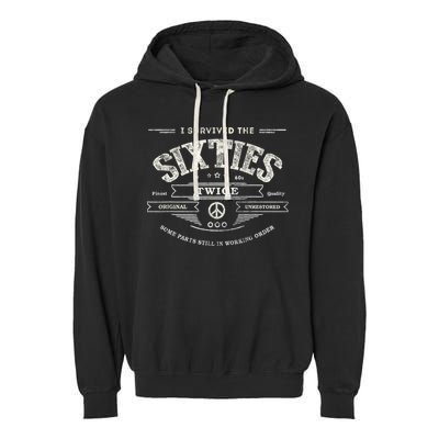I SURVIVED The SIXTIES TWICE Built In 60s 70th 60th Birthday Garment-Dyed Fleece Hoodie