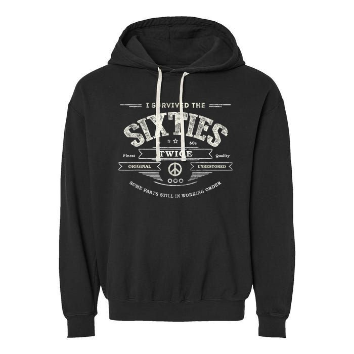 I SURVIVED The SIXTIES TWICE Built In 60s 70th 60th Birthday Garment-Dyed Fleece Hoodie