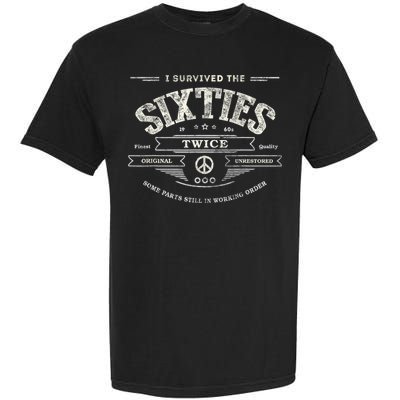 I SURVIVED The SIXTIES TWICE Built In 60s 70th 60th Birthday Garment-Dyed Heavyweight T-Shirt