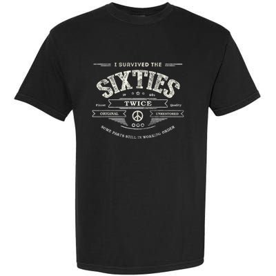 I SURVIVED The SIXTIES TWICE Built In 60s 70th 60th Birthday Garment-Dyed Heavyweight T-Shirt