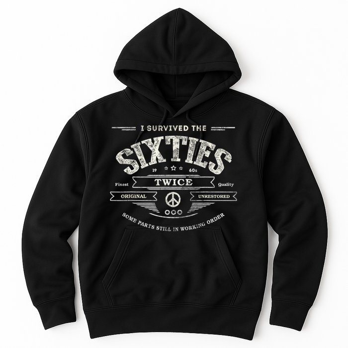 I SURVIVED The SIXTIES TWICE Built In 60s 70th 60th Birthday Hoodie