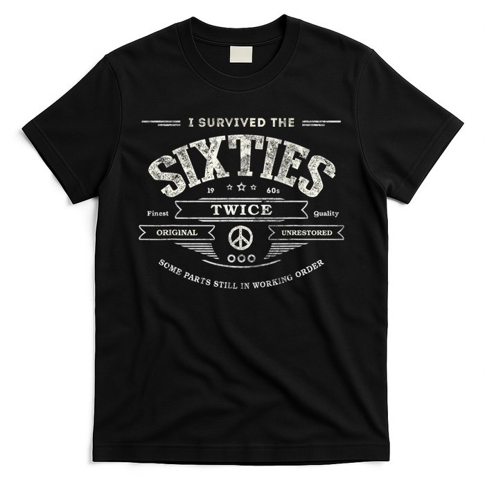 I SURVIVED The SIXTIES TWICE Built In 60s 70th 60th Birthday T-Shirt