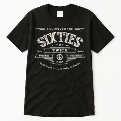 I SURVIVED The SIXTIES TWICE Built In 60s 70th 60th Birthday Tall T-Shirt
