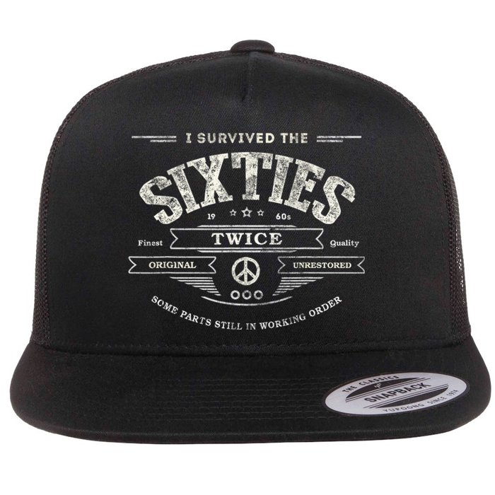 I SURVIVED The SIXTIES TWICE Built In 60s 70th 60th Birthday Flat Bill Trucker Hat