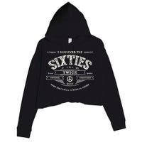 I SURVIVED The SIXTIES TWICE Built In 60s 70th 60th Birthday Crop Fleece Hoodie