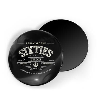 I SURVIVED The SIXTIES TWICE Built In 60s 70th 60th Birthday Magnet
