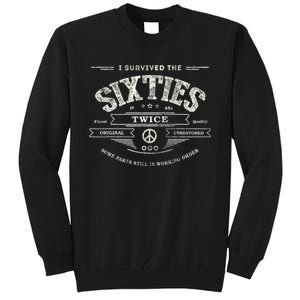 I SURVIVED The SIXTIES TWICE Built In 60s 70th 60th Birthday Tall Sweatshirt