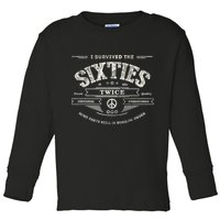 I SURVIVED The SIXTIES TWICE Built In 60s 70th 60th Birthday Toddler Long Sleeve Shirt