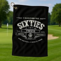 I SURVIVED The SIXTIES TWICE Built In 60s 70th 60th Birthday Golf Towel