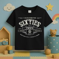 I SURVIVED The SIXTIES TWICE Built In 60s 70th 60th Birthday Toddler T-Shirt
