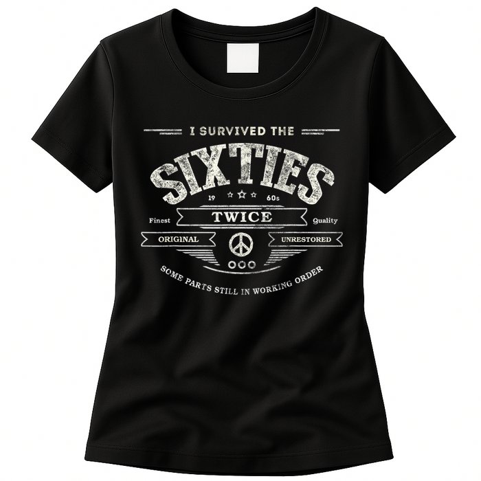 I SURVIVED The SIXTIES TWICE Built In 60s 70th 60th Birthday Womens T-Shirt