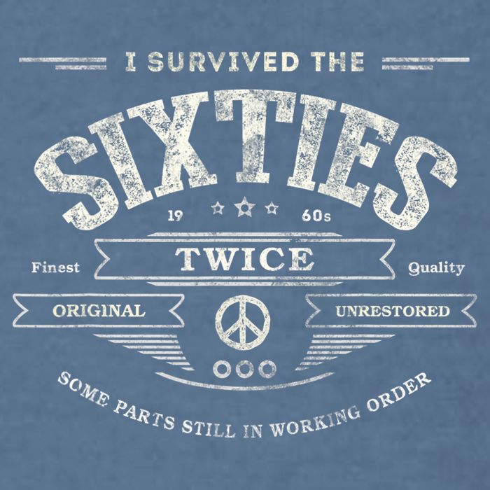 I SURVIVED The SIXTIES TWICE Built In 60s 70th 60th Birthday Garment-Dyed Sweatshirt
