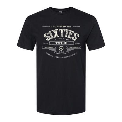 I SURVIVED The SIXTIES TWICE Built In 60s 70th 60th Birthday Softstyle CVC T-Shirt