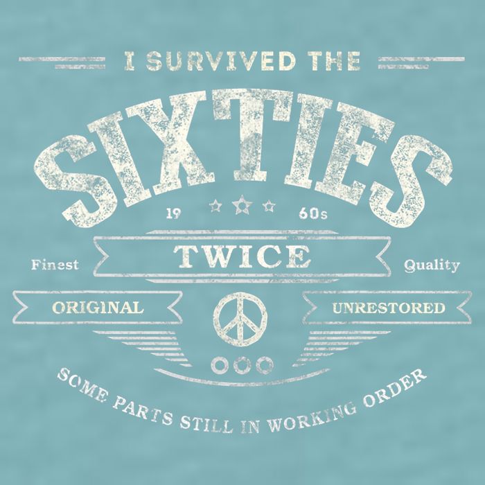 I SURVIVED The SIXTIES TWICE Built In 60s 70th 60th Birthday Sueded Cloud Jersey T-Shirt