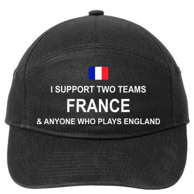 I Support Two Team France And Anyone Who Plays England 7-Panel Snapback Hat