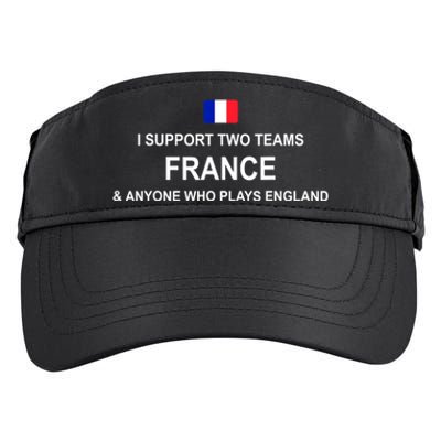 I Support Two Team France And Anyone Who Plays England Adult Drive Performance Visor