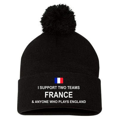 I Support Two Team France And Anyone Who Plays England Pom Pom 12in Knit Beanie