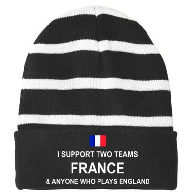 I Support Two Team France And Anyone Who Plays England Striped Beanie with Solid Band