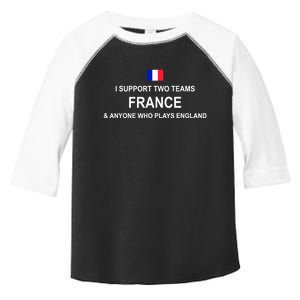 I Support Two Team France And Anyone Who Plays England Toddler Fine Jersey T-Shirt