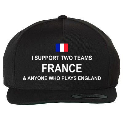 I Support Two Team France And Anyone Who Plays England Wool Snapback Cap