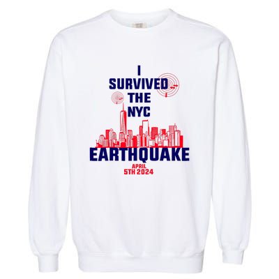 I Survived The Nyc Earthquake 2024 Garment-Dyed Sweatshirt